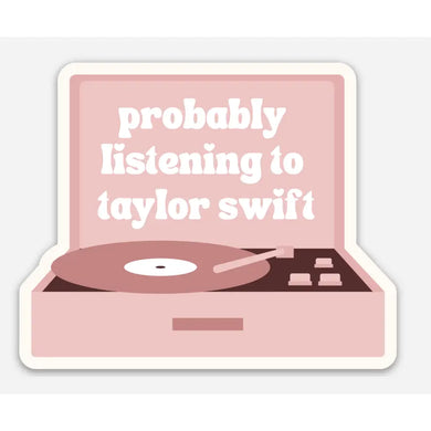 Probably Listening to Taylor Sticker - Indie Indie Bang! Bang!