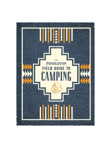 The Pendleton Field Guide to Camping - Indie Indie Bang! Bang!