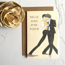 Load image into Gallery viewer, Gay Wedding Card; You Can Dance If You Want To; LGBTQ