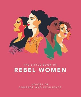 The Little Book of Rebel Women - Indie Indie Bang! Bang!