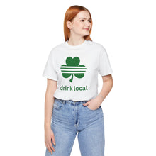Load image into Gallery viewer, Drink Local Shamrock T‑Shirt — Green Clover St. Patrick’s Day Tee - Indie Indie Bang! Bang!