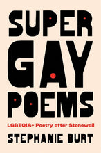 Load image into Gallery viewer, Super Gay Poems: LGBTQIA+ Poetry after Stonewall