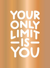 Load image into Gallery viewer, Your Only Limit Is You: Inspiring Quotes and Kick-Ass Affirmations to Get You Motivated