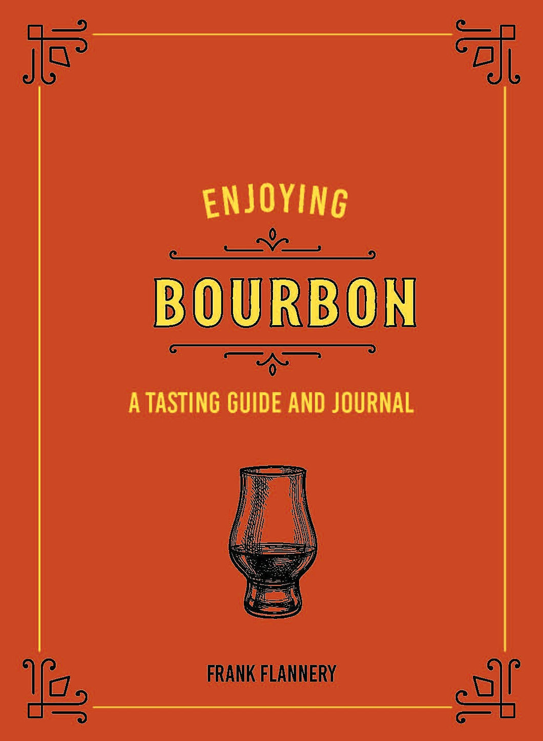 Enjoying Bourbon: A Tasting Guide and Journal Hardcover