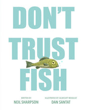 Load image into Gallery viewer, Don't Trust Fish - Indie Indie Bang! Bang!