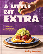 Load image into Gallery viewer, A Little Bit Extra: 100 Recipes That Serve Up Something Special