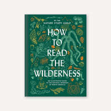 Load image into Gallery viewer, How To Read The Wilderness: An Illustrated Guide to the Natural Wonders of North America - Indie Indie Bang! Bang!
