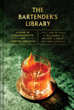 Load image into Gallery viewer, The Bartender's Library: A Guide to Curating Spirits and Creating Cocktails From the Multnomah Whiskey Library