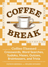 Load image into Gallery viewer, Coffee Break: Coffee-Themed Crosswords, Word Searches, Sodoku, Mazes, Quizzes, Brainteasers, and Trivia