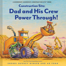 Load image into Gallery viewer, Construction Site: Dad and His Crew Power Through! - Indie Indie Bang! Bang!
