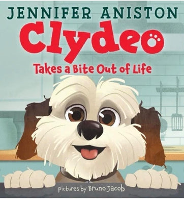 Clydeo Takes A Bite Out Of Life By Jennifer Aniston (Hardcover)