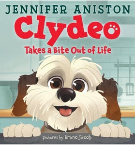 Clydeo Takes A Bite Out Of Life By Jennifer Aniston (Hardcover)