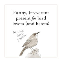 Load image into Gallery viewer, The Field Guide to Dumb Birds of the Whole Stupid World