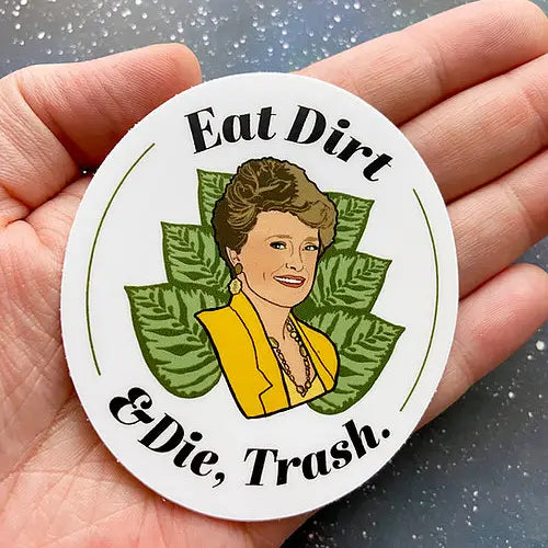 Golden Girls Eat Dirt Sticker - Indie Indie Bang! Bang!