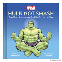 Load image into Gallery viewer, Hulk Not Smash: Practice Mindfulness the Mighty Marvel Way