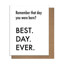 Load image into Gallery viewer, Remember When You Were Born? Best Day Ever Card - Indie Indie Bang! Bang!