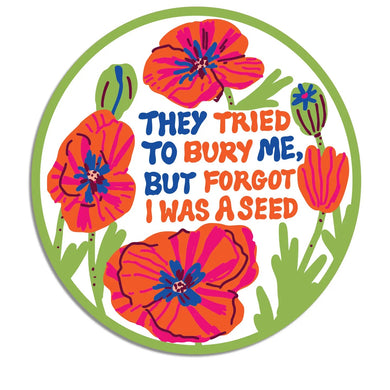 They Tried To Bury Me Poppy Flowers Sticker - Indie Indie Bang! Bang!