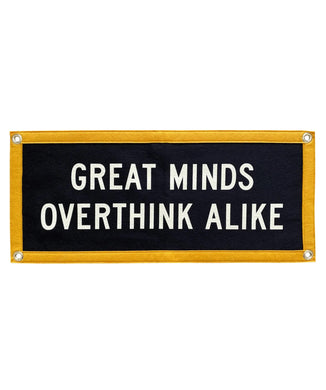 Great Minds Overthink Alike Pennant