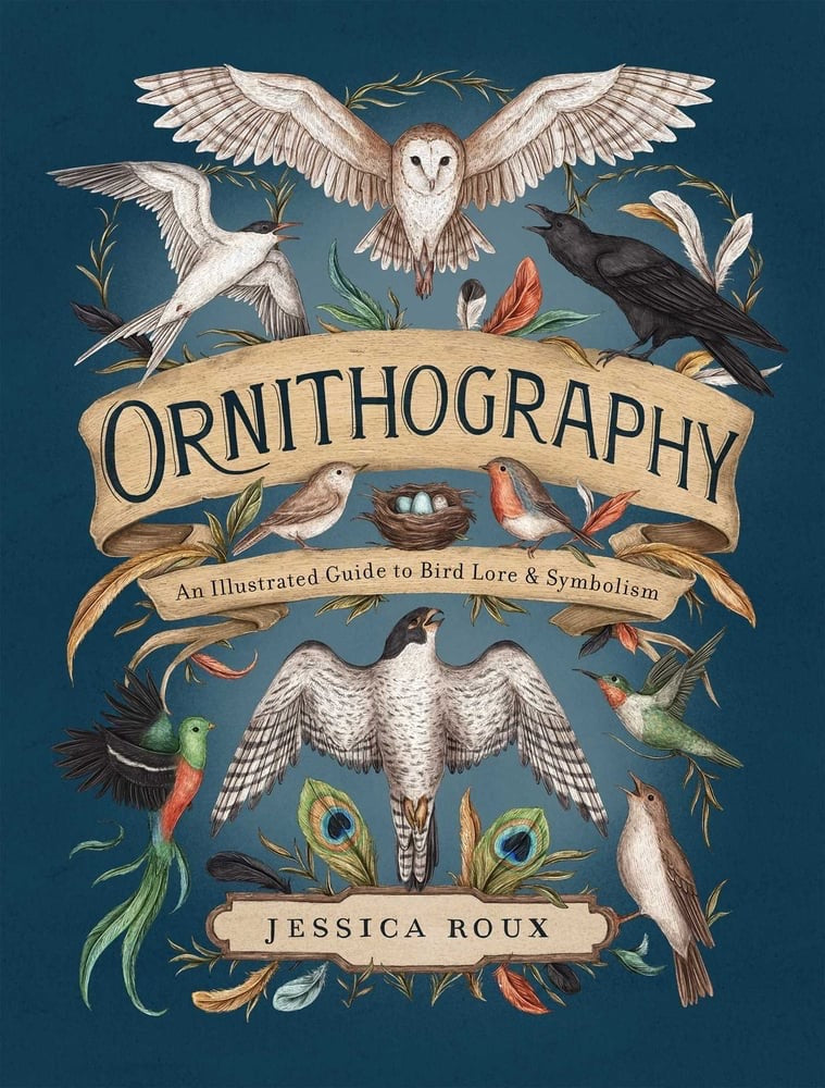 Ornithography: An Illustrated Guide To Bird Lore & Symbolism