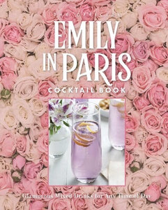 The Official Emily in Paris Cocktail Book - Indie Indie Bang! Bang!