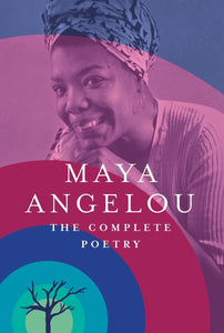 Maya Angelou The Complete Poetry - Indie Indie Bang! Bang!