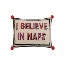 Load image into Gallery viewer, I Believe in Naps Hook Pillow - Indie Indie Bang! Bang!