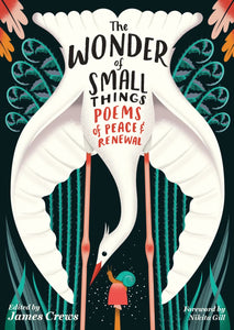 The Wonder of Small Things Poems of Peace & Renewal - Indie Indie Bang! Bang!