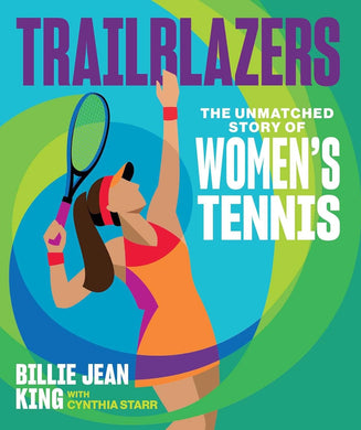 Trailblazers The Unmatched Story of Women's Tennis - Indie Indie Bang! Bang!
