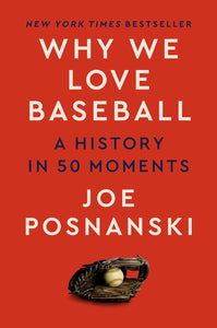 Why We Love Baseball: A History in 50 Moments - Indie Indie Bang! Bang!