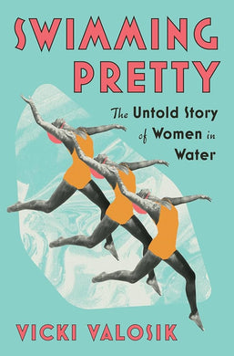 Swimming Pretty - The Untold Story of Women in Water - Indie Indie Bang! Bang!