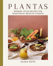 Load image into Gallery viewer, Plantas: Modern Vegan Recipes for Traditional Mexican Cooking - Indie Indie Bang! Bang!