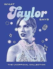 Load image into Gallery viewer, What Taylor Says: The Unofficial Collection (Words of Wisdom)