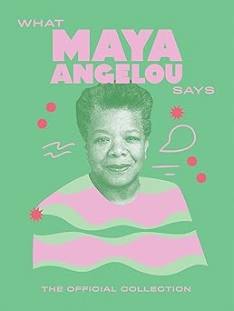 What Maya Angelou Says - Indie Indie Bang! Bang!