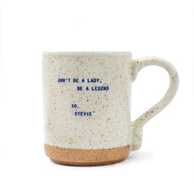 Load image into Gallery viewer, Be A Legend - Stevie XO Famous Quotes Mug