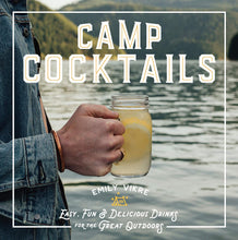 Load image into Gallery viewer, Camp Cocktails: Easy, Fun, and Delicious Drinks for the Great Outdoors (Great Outdoor Cooking) Hardcover