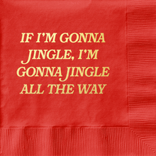 Load image into Gallery viewer, All The Way - Funny Holiday Napkin