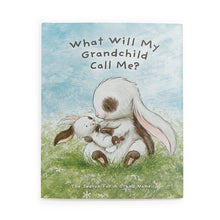 Load image into Gallery viewer, What Will My Grandchild Call Me? Story Book