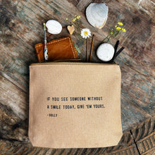Load image into Gallery viewer, If You See Someone Without A Smile (Dolly) Canvas Zip Bag