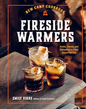 Load image into Gallery viewer, New Camp Cookbook Fireside Warmers: Drinks, Sweets, and Shareables to Enjoy around the Fire Hardcover