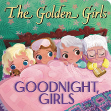 Load image into Gallery viewer, The Golden Girls Goodnight, Girls - Indie Indie Bang! Bang!