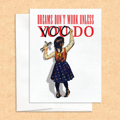 Dreams Don't Work Unless Voodoo Card