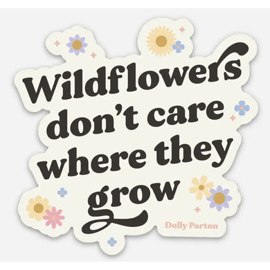 Wildflowers Don't Care Sticker - Indie Indie Bang! Bang!