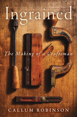 Ingrained - The Making of a Craftsman (Hardcover)