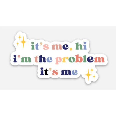 it's me, hi I'm the problem its me Taylor Swift sticker - Indie Indie Bang! Bang!