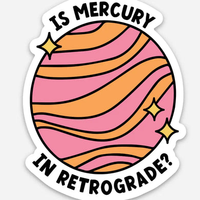 Is Mercury in Retrograde? Sticker - Indie Indie Bang! Bang!