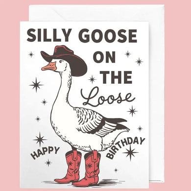 Silly Goose on the Loose Birthday Card - Indie Indie Bang! Bang!