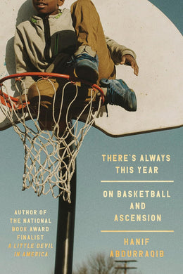 There's Always This Year: On Basketball and Ascension (Hardcover) - Indie Indie Bang! Bang!