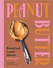 Load image into Gallery viewer, Peanut Butter: Breakfast, Lunch, Dinner, Midnight Cookbook - Indie Indie Bang! Bang!