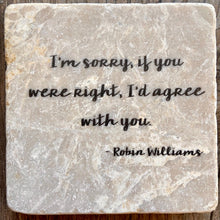 Load image into Gallery viewer, Robin Williams Quote Marble Coaster - Indie Indie Bang! Bang!