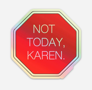 Not Today Karen - Sticker - Indie Indie Bang! Bang!